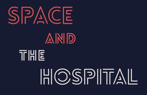 Space and the hospital